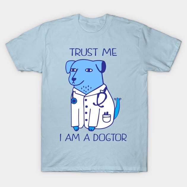 trust me i am a dogtor T-Shirt by illustraa1